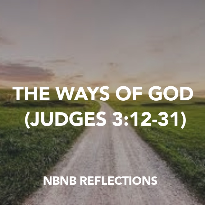 THE WAYS OF GOD (JUDGES&nbsp;3:12-31)