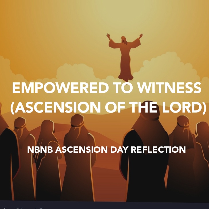 EMPOWERED TO WITNESS (ASCENSION OF THE&nbsp;LORD)