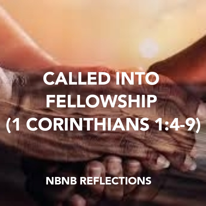 CALLED INTO FELLOWSHIP (1 CORINTHIANS&nbsp;1:4-9)