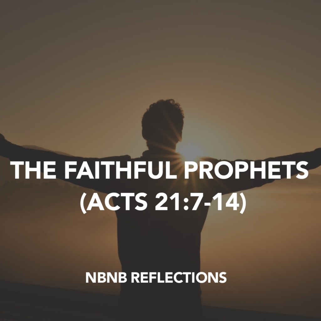 THE FAITHFUL PROPHETS (ACTS&nbsp;21:7-14)