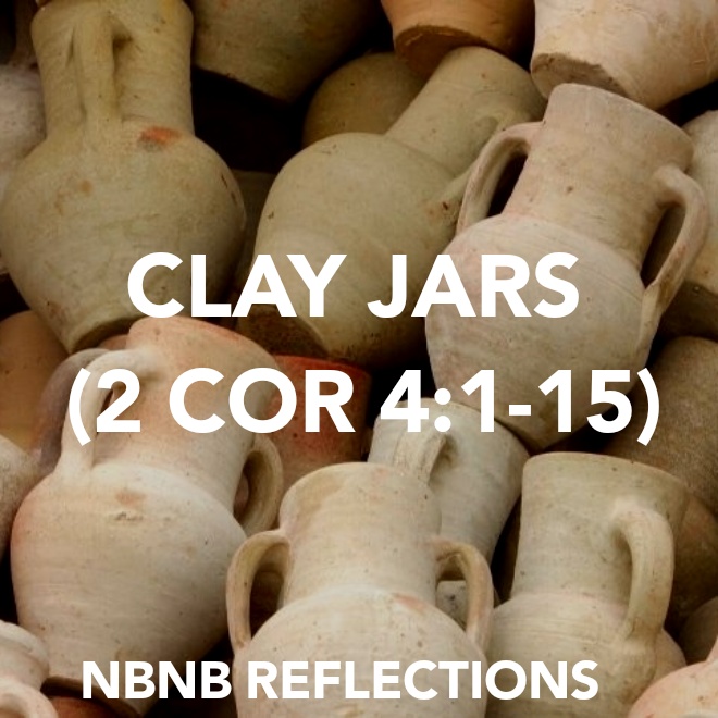 CLAY JARS (2 CORINTHIANS&nbsp;4:1-15)