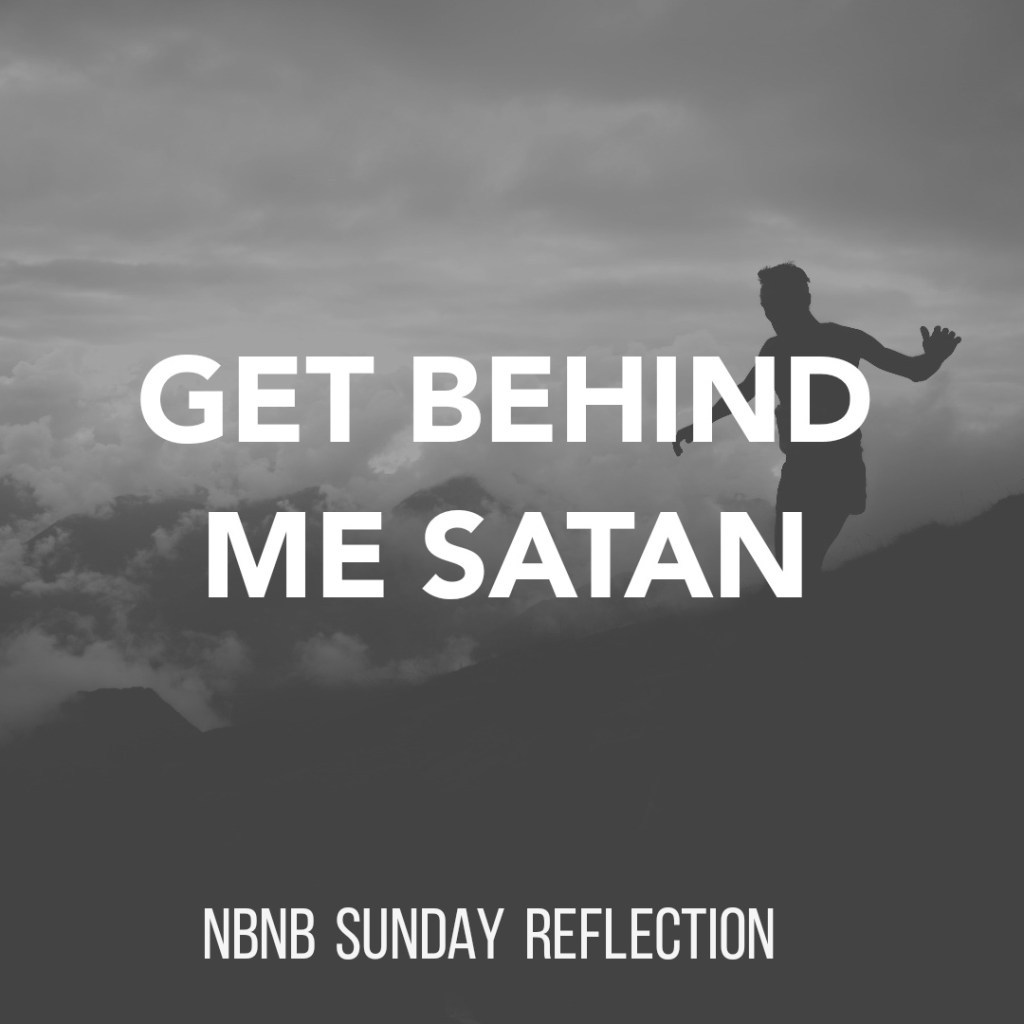 GET BEHIND ME&nbsp;SATAN