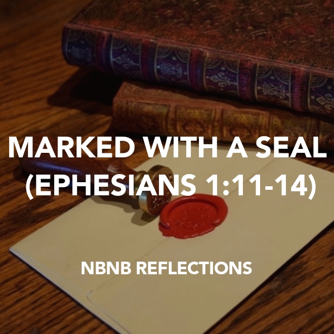 MARKED WITH A SEAL (EPHESIANS&nbsp;1:11-14)