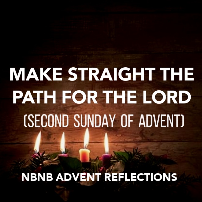 MAKE STRAIGHT THE PATH FOR THE LORD (SECOND SUNDAY IN&nbsp;ADVENT)
