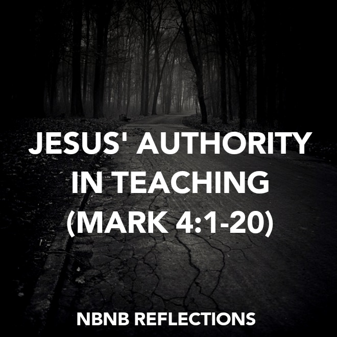 JESUS’ AUTHORITY IN TEACHING (MARK&nbsp;4:1-20)