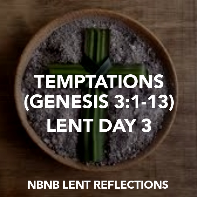 TEMPTATIONS (GENESIS 3:1-13) LENT DAY&nbsp;3