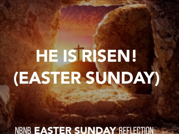 HE IS RISEN!(EASTER SUNDAY)