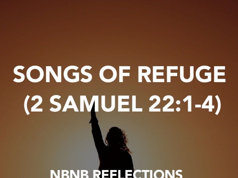 SONGS OF REFUGE (2 SAMUEL 22:1-4)