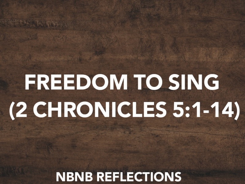 FREEDOM TO SING (2 CHRONICLES 5:1-14)