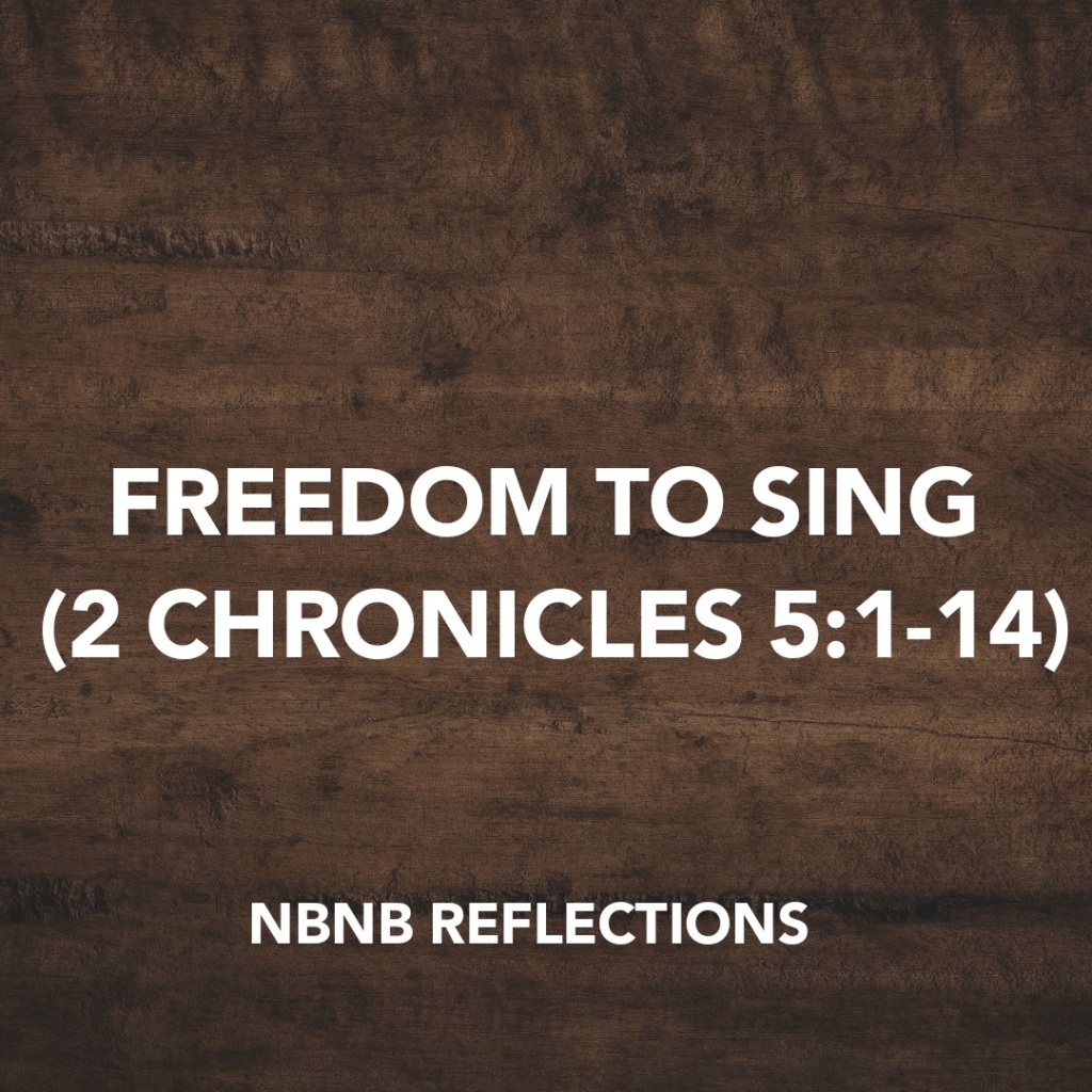 FREEDOM TO SING (2 CHRONICLES 5:1-14)