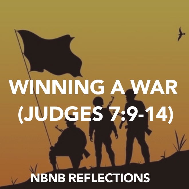 WINNING A WAR (JUDGES 7:9-14)