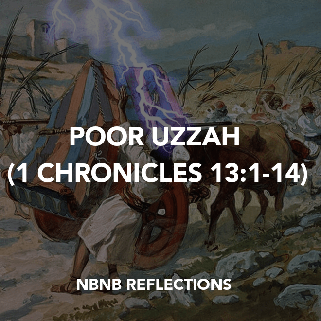 POOR UZZAH (1 CHRONICLES&nbsp;13:1-14)