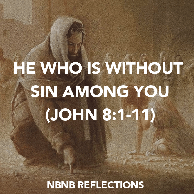 HE WHO IS WITHOUT SIN AMONG YOU (JOHN&nbsp;8:1-11)