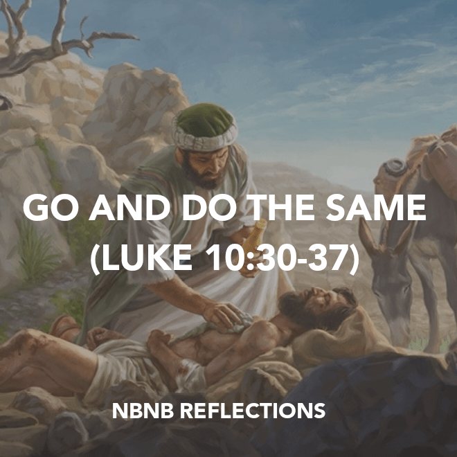 GO AND DO THE SAME (LUKE&nbsp;10:30-37)