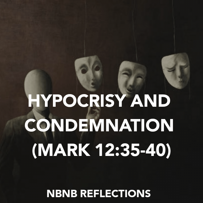 HYPOCRISY AND CONDEMNATION (MARK&nbsp;12:35-40)