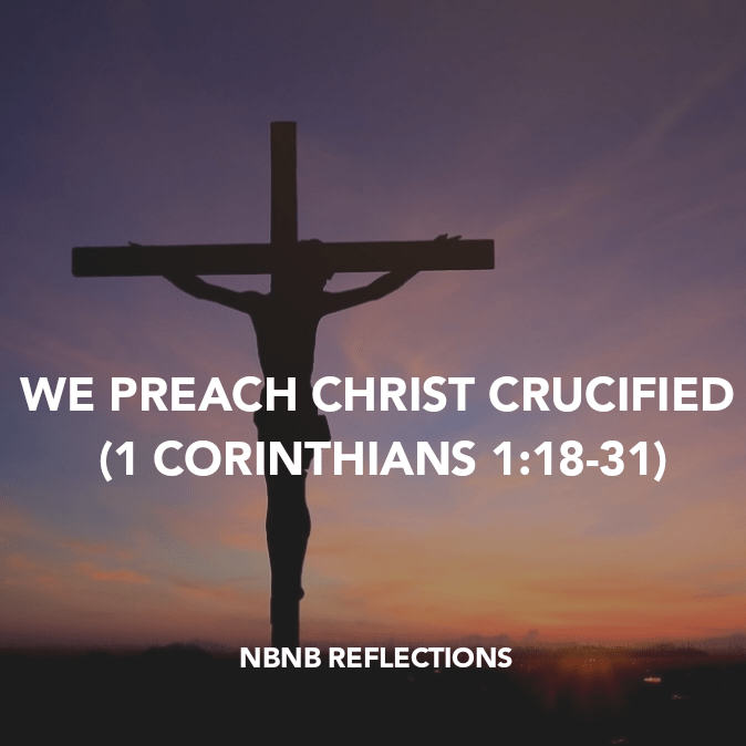 WE PREACH CHRIST CRUCIFIED (1 CORINTHIANS&nbsp;1:18-31)