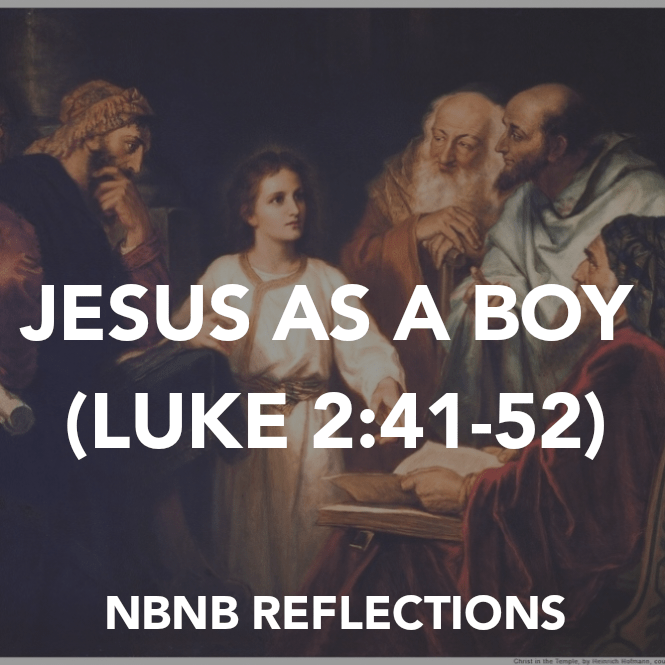 JESUS AS A BOY (LUKE&nbsp;2:41-52)