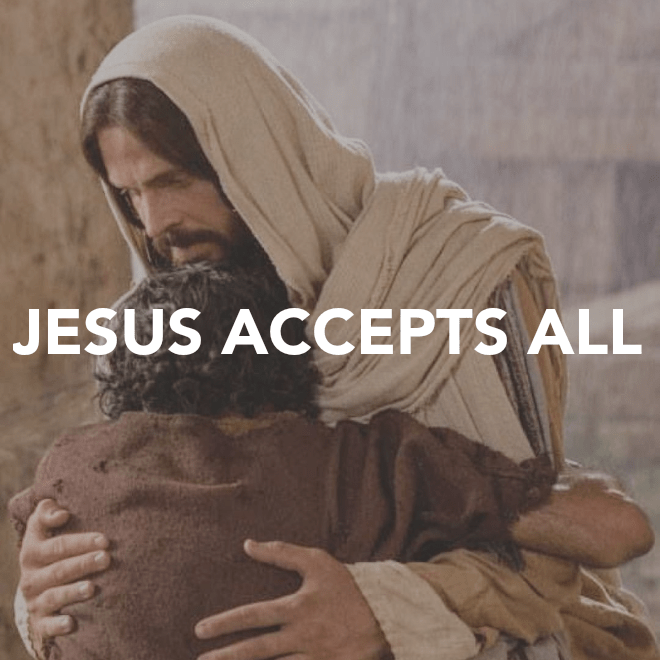 JESUS ACCEPTS ALL