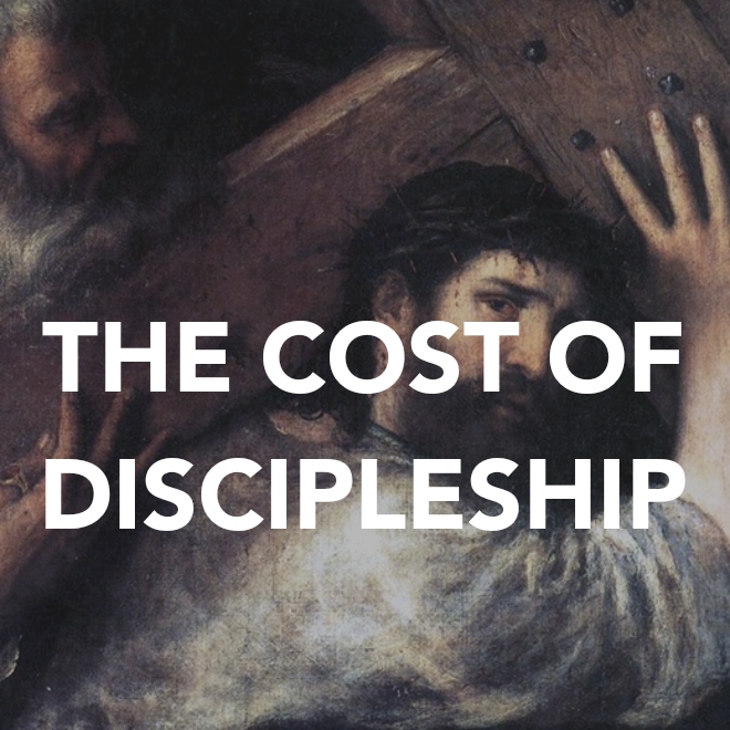 THE COST OF&nbsp;DISCIPLESHIP